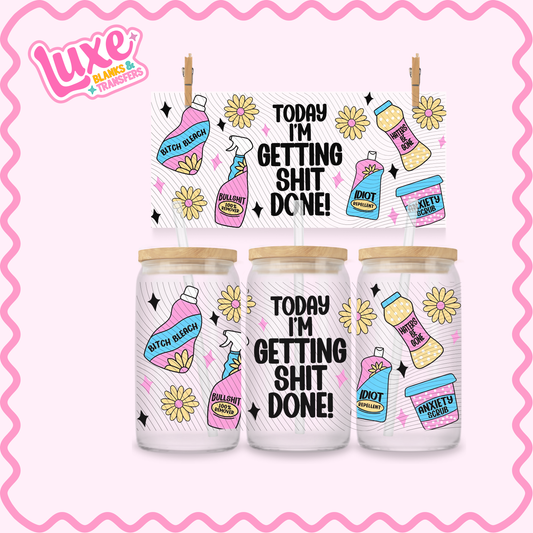 16oz UV DTF Wrap | Getting Sh*t Done | #3288