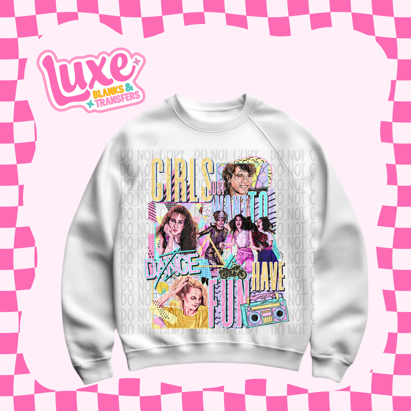 DTF Heat Transfer | Girls Just Want To Have Fun | #687