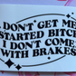 “Don’t Get Me Started” UV DTF MEDIUM Decal (Ready To Ship)