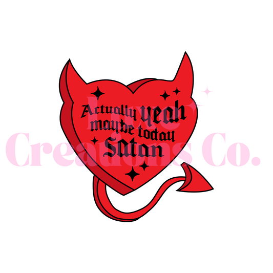 Maybe Today Satan UV DTF Decal