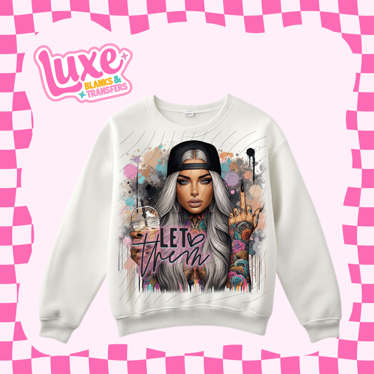 Let Them | DTF Heat Transfer | #66