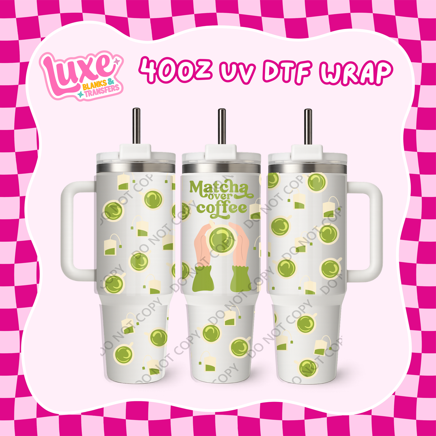 40oz UV DTF Wrap | Matcha Over Coffee | #B86