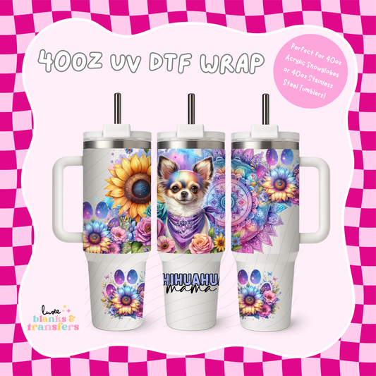 Chihuahua Mama 40oz UV DTF Wrap (#B08)