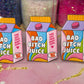 "Bad B Juice" UV DTF Wrap (C30)
