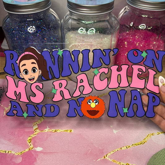 "Ms Rachel & No Nap" UV DTF Wrap (C140)