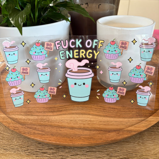 U16oz UV DTF Wrap (Double Sided) | "F Off Energy" C58 | READY TO SHIP