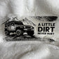 "A Little Dirt Never Hurt" UV DTF Wrap (C85)