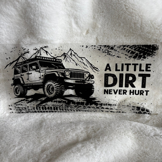 "A Little Dirt Never Hurt" UV DTF Wrap (C85)
