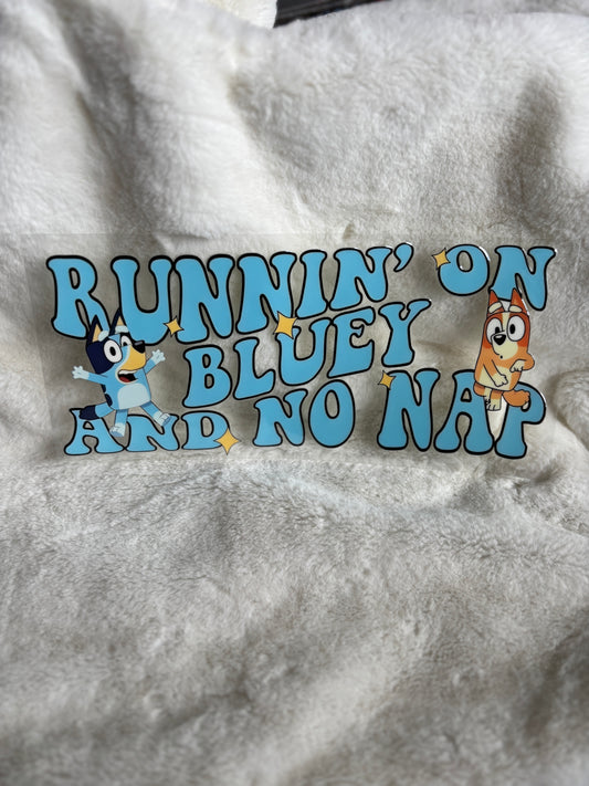 "Running On Bluey & No Nap" UV DTF Wrap (C22A)
