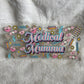 "Medical Mumma" UV DTF Wrap (C34A)
