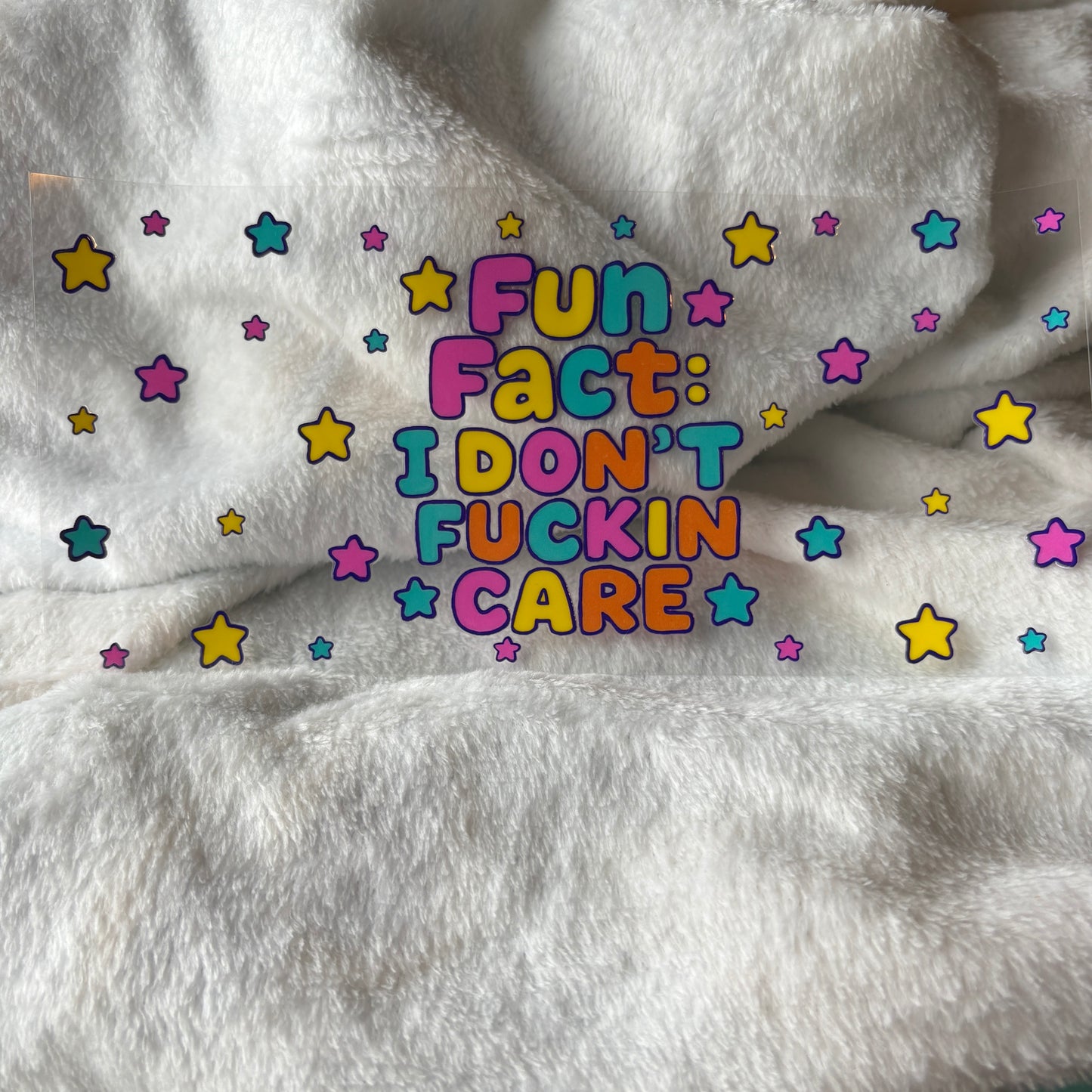 16oz UV DTF Wrap (Double Sided) | I Don't F'in Care