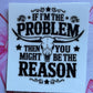 "If I'm The Problem" UV DTF Small Decal (Ready To Ship)