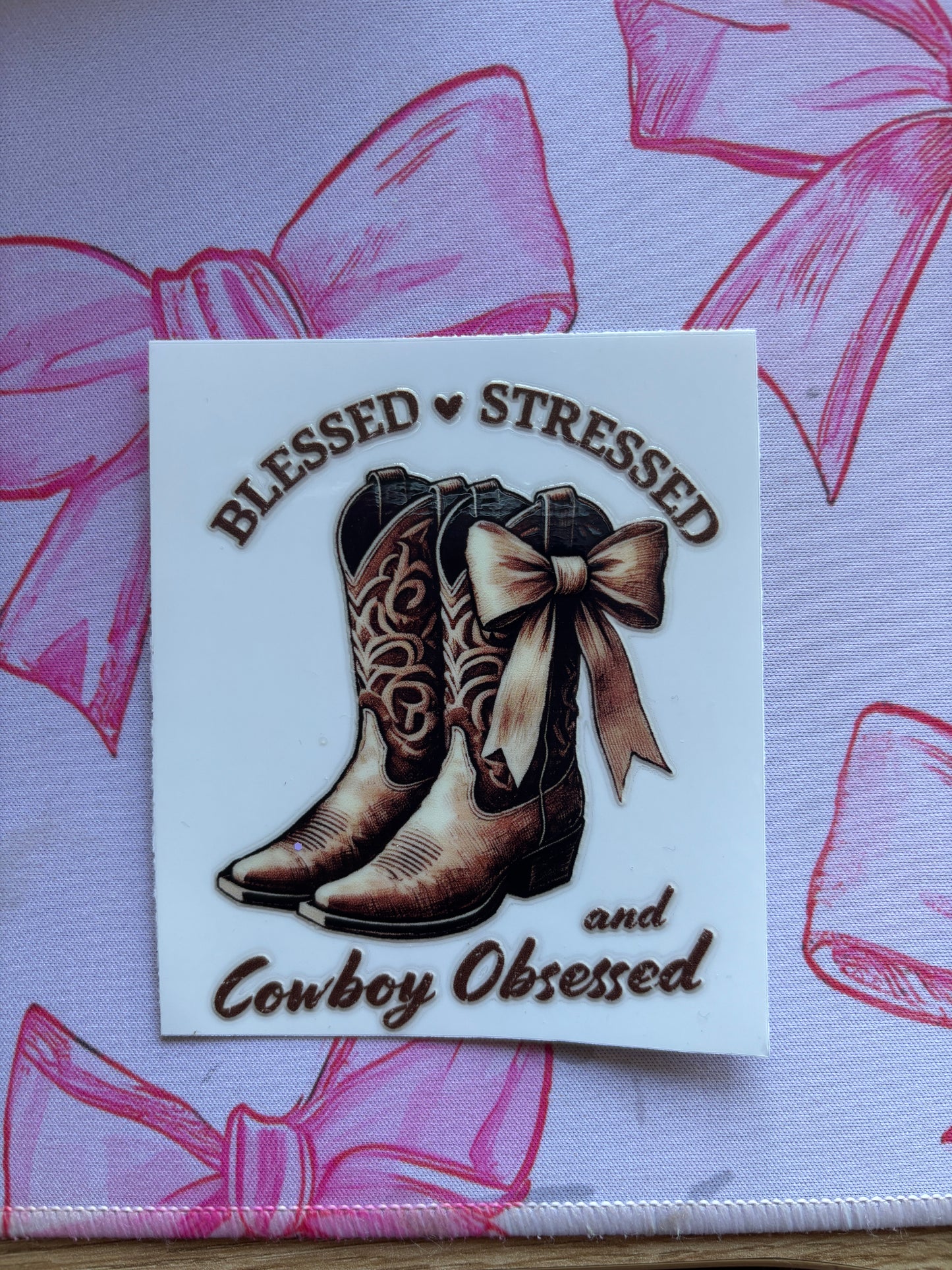 "Blessed Stressed Cowboy Obsessed" UV DTF MEDIUM Decal (Ready To Ship)